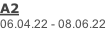 A2 06.04.22 - 08.06.22